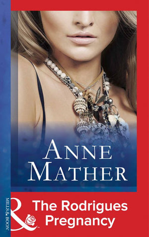 The Rodrigues Pregnancy (The Anne Mather Collection) (Mills & Boon Modern) by Anne Mather