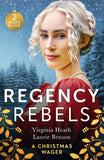 Regency Rebels: A Christmas Wager: His Mistletoe Wager / One Night Under the Mistletoe by Virginia Heath and Laurie Benson (9780263362589)
