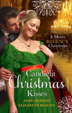 Candlelit Christmas Kisses: Captain Moorcroft's Christmas Bride / Governess Under the Mistletoe by Anne Herries and Elizabeth Beacon