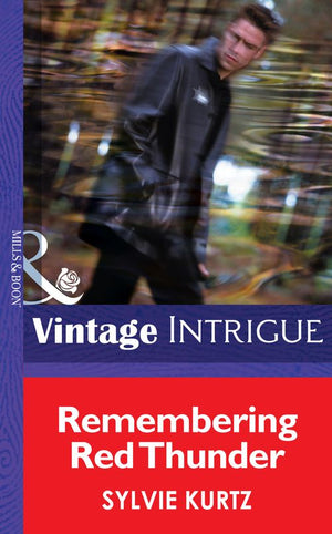 Remembering Red Thunder (Flesh and Blood, Book 1) (Mills & Boon Intrigue): First edition by Sylvie Kurtz (9781472034281)
