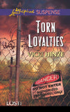 Torn Loyalties (Lost, Inc., Book 3) (Mills & Boon Love Inspired Suspense): First edition by Vicki Hinze (9781472010179)