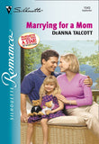 Marrying For A Mom (Mills & Boon Silhouette) by Deanna Talcott