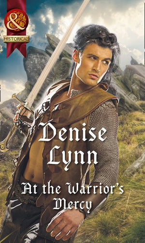 At The Warrior's Mercy (Warehaven Warriors) (Mills & Boon Historical) by Denise Lynn (9781474053488)