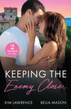 Keeping The Enemy Close…: Reclaimed on Romano's Terms / Snowed-In Enemies (Mills & Boon Modern) by Kim Lawrence and Bella Mason (9780263344936)