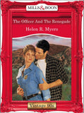 The Officer And The Renegade (Mills & Boon Vintage Desire) by Helen R. Myers