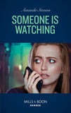 Someone Is Watching (An Echo Lake Novel, Book 3) (Mills & Boon Heroes) by Amanda Stevens