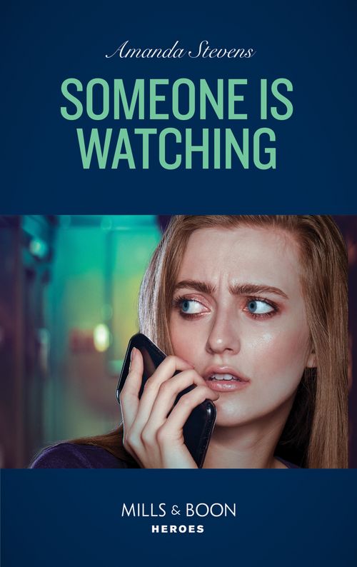 Someone Is Watching (An Echo Lake Novel, Book 3) (Mills & Boon Heroes) by Amanda Stevens