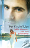 Her Kind Of Man: Navy Husband / A Man Apart / Second-Chance Hero (Mills & Boon Spotlight) by Debbie Macomber, Joan Hohl and Justine Davis
