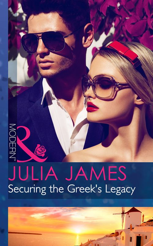 Securing the Greek's Legacy (Mills & Boon Modern) by Julia James