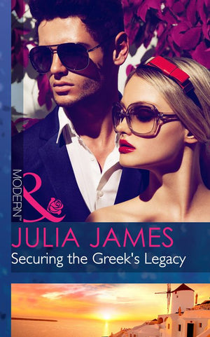 Securing the Greek's Legacy (Mills & Boon Modern) by Julia James