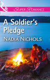 A Soldier's Pledge (Mills & Boon Superromance) by Nadia Nichols (9781474065337)