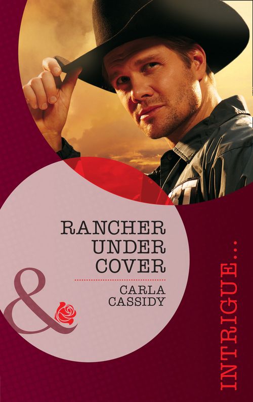 Rancher Under Cover (The Kelley Legacy, Book 4) (Mills & Boon Intrigue) by Carla Cassidy
