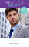 The Kalliakis Crown: Talos Claims His Virgin (The Kalliakis Crown) / Theseus Discovers His Heir (The Kalliakis Crown) / Helios Crowns His Mistress (The Kalliakis Crown) (Mills & Boon By Request) by Michelle Smart