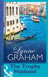The Trophy Husband (Mills & Boon Modern) by Lynne Graham