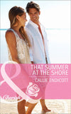 That Summer at the Shore (Mills & Boon Cherish) by Callie Endicott