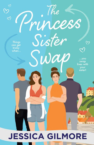 The Princess Sister Swap (Mills & Boon True Love) by Jessica Gilmore