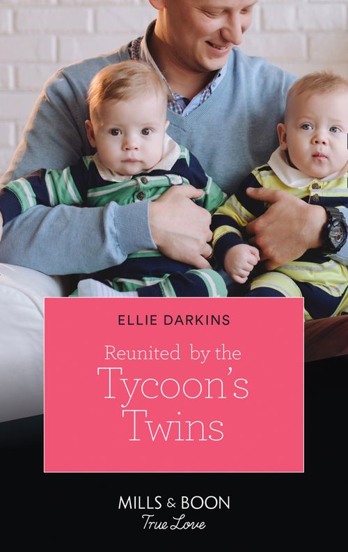 Reunited By The Tycoon's Twins (Mills & Boon True Love) by Ellie Darkins