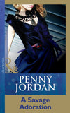 A Savage Adoration (Mills & Boon Modern) by Penny Jordan