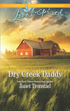 Dry Creek Daddy (Dry Creek, Book 18) (Mills & Boon Love Inspired) by Janet Tronstad