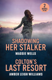 Shadowing Her Stalker / Colton's Last Resort: Shadowing Her Stalker (Arkansas Special Agents: Cyber Crime Division) / Colton's Last Resort (The Coltons of Arizona) (Mills & Boon Heroes) by Maggie Wells and Amber Leigh Williams