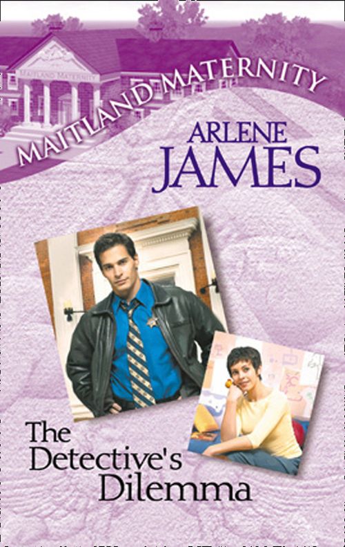The Detective's Dilemma: First edition by Arlene James (9781472088314)