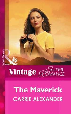 The Maverick (Mills & Boon Vintage Superromance): First edition by Carrie Alexander (9781472026019)