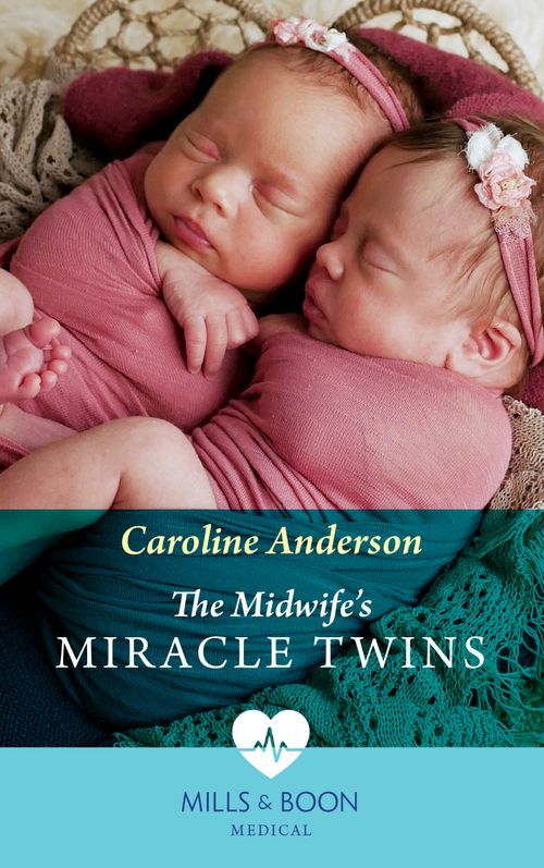 The Midwife's Miracle Twins (Mills & Boon Medical) by Caroline Anderson (9780008918453)