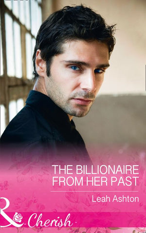 The Billionaire From Her Past (Mills & Boon Cherish) by Leah Ashton (9781474041614)