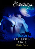 Destined Mate (Mills & Boon Nocturne Bites) by Katie Reus