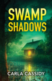Swamp Shadows (Marsh Mysteries, Book 2) (Mills & Boon Heroes) by Carla Cassidy (9780008945152)