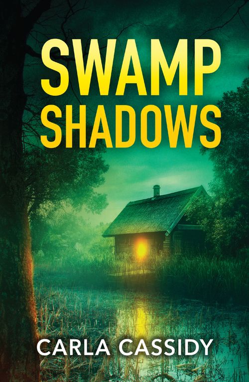 Swamp Shadows (Marsh Mysteries, Book 2) (Mills & Boon Heroes) by Carla Cassidy (9780008945152)