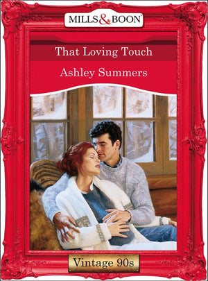 That Loving Touch (Mills & Boon Vintage Desire): First edition by Ashley Summers (9781408992500)
