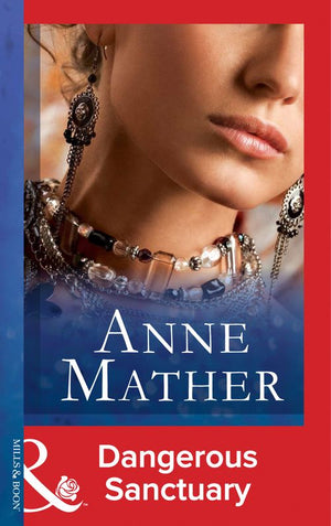 Dangerous Sanctuary (Mills & Boon Modern) by Anne Mather