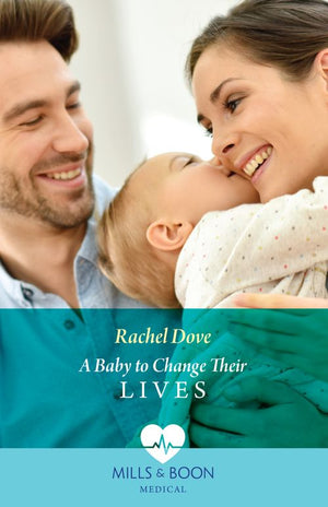 A Baby To Change Their Lives (Mills & Boon Medical) by Rachel Dove (9780008937263)