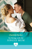No Strings With The Single Mum (Mills & Boon Medical) by Charlotte Hawkes (9780008950484)