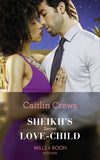 Sheikh's Secret Love-Child (Bound to the Desert King, Book 4) (Mills & Boon Modern) by Caitlin Crews