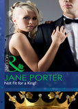 Not Fit for a King? (Mills & Boon Modern) by Jane Porter