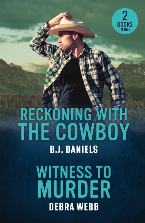 Reckoning With The Cowboy / Witness To Murder: Reckoning with the Cowboy (Dry Gulch, Montana) / Witness to Murder (Colby Agency: The Next Generation) (Mills & Boon Heroes) by B.J. Daniels and Debra Webb (9780263397307)