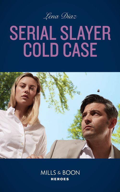 Serial Slayer Cold Case (A Tennessee Cold Case Story, Book 2) (Mills & Boon Heroes) by Lena Diaz