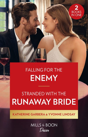Falling For The Enemy / Stranded With The Runaway Bride: Falling for the Enemy (The Gilbert Curse) / Stranded with the Runaway Bride (Mills & Boon Desire) by Katherine Garbera and Yvonne Lindsay (9780263317749)