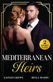 Mediterranean Heirs: Her Accidental Spanish Heir / Pregnant Before 'I Do' (The De Luca Legacy) (Mills & Boon Modern) by Caitlin Crews and Bella Mason (9780263344677)