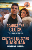 Against The Clock / Colton's Blizzard Guardian: Against the Clock (Small Town Last Stand) / Colton's Blizzard Guardian (The Coltons of Dark Canyon) (Mills & Boon Heroes) by Tyler Anne Snell and Katherine Garbera