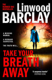 Take Your Breath Away by Linwood Barclay (9780008332136)