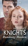 The Knight's Runaway Maiden (Lovers and Legends, Book 11) (Mills & Boon Historical) by Nicole Locke