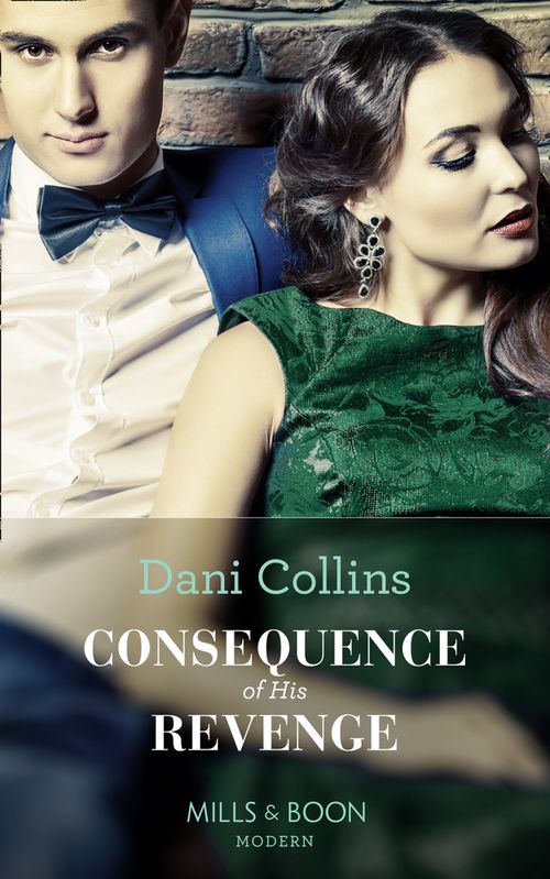 Consequence Of His Revenge (One Night With Consequences, Book 40) (Mills & Boon Modern) by Dani Collins