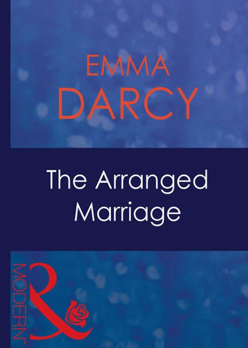 The Arranged Marriage (The Kings of Australia, Book 1) (Mills & Boon Modern): First edition by Emma Darcy (9781408939253)