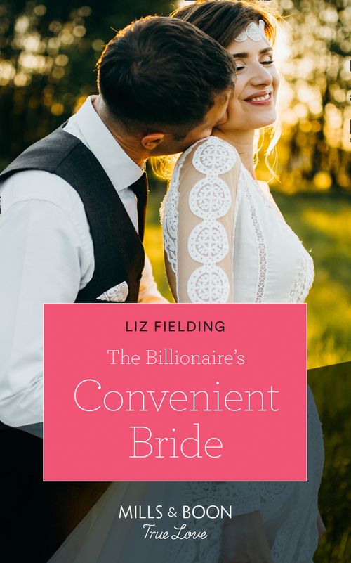 The Billionaire's Convenient Bride (Mills & Boon True Love) by Liz Fielding