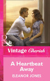 A Heartbeat Away (Mills & Boon Cherish) by Eleanor Jones