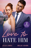 Love To Hate Him: Marriage Made in Hate / After-Hours Heir (Mills & Boon Modern) by Julia James and Millie Adams (9780263344707)