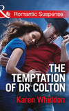 The Temptation Of Dr. Colton (The Coltons of Oklahoma, Book 3) (Mills & Boon Romantic Suspense) by Karen Whiddon